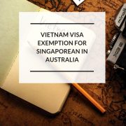 Vietnam visa exemption for Singaporeans in Australia