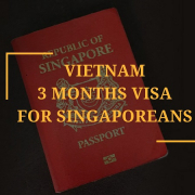 Vietnam 3 months visa for Singaporeans