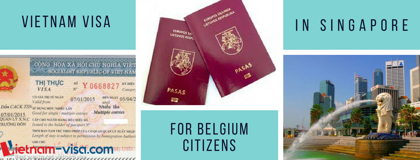 Getting Vietnam visa for Belgium citizens in Singapore